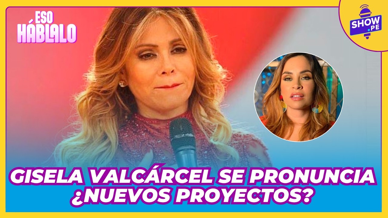 👀 Esto dijo Gisela Valcárcel ¿Dejó abiertas nuevas sorpresas?