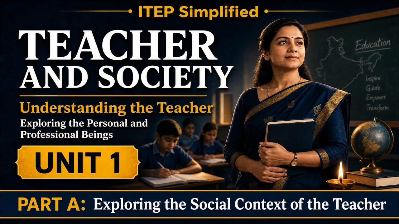 Teacher & Society| Unit 1 Part A| Understanding the Teacher: Personal & Professional Being| ITEP| DU