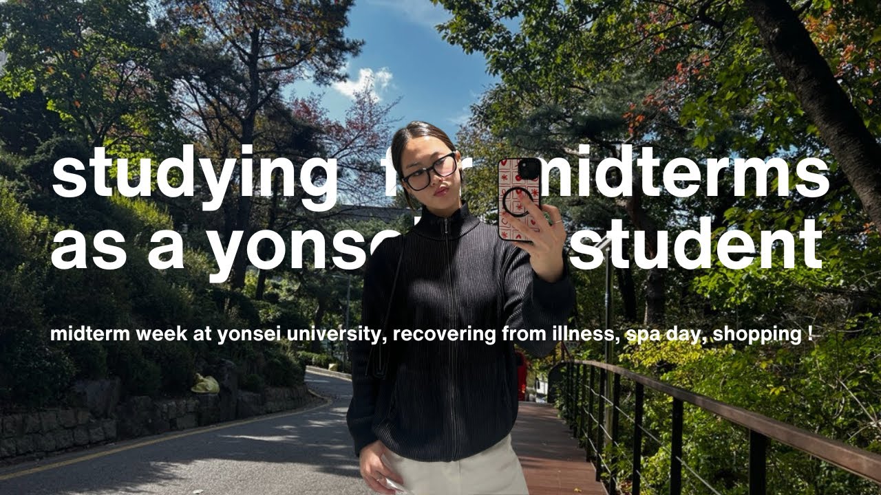 midterm week at yonsei university | studying for midterms, exam advice, shopping, recovering, spa!
