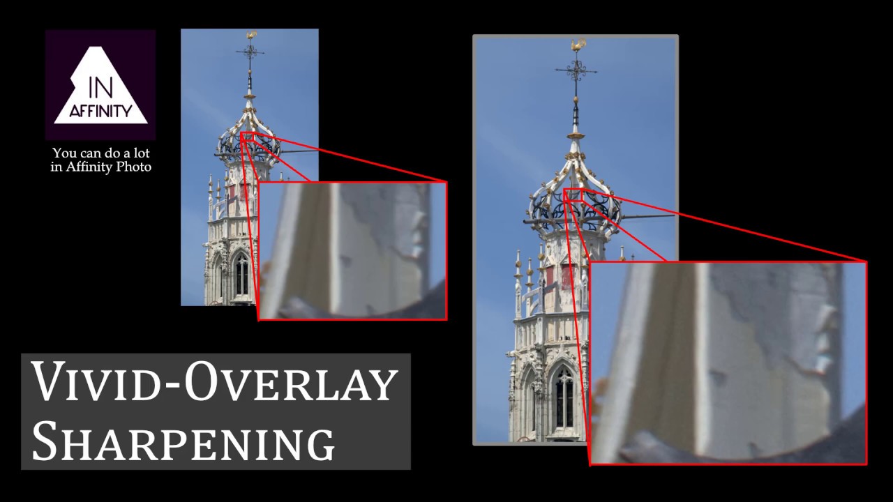The Vivid-Overlay Sharpening Method (using Affinity Photo)