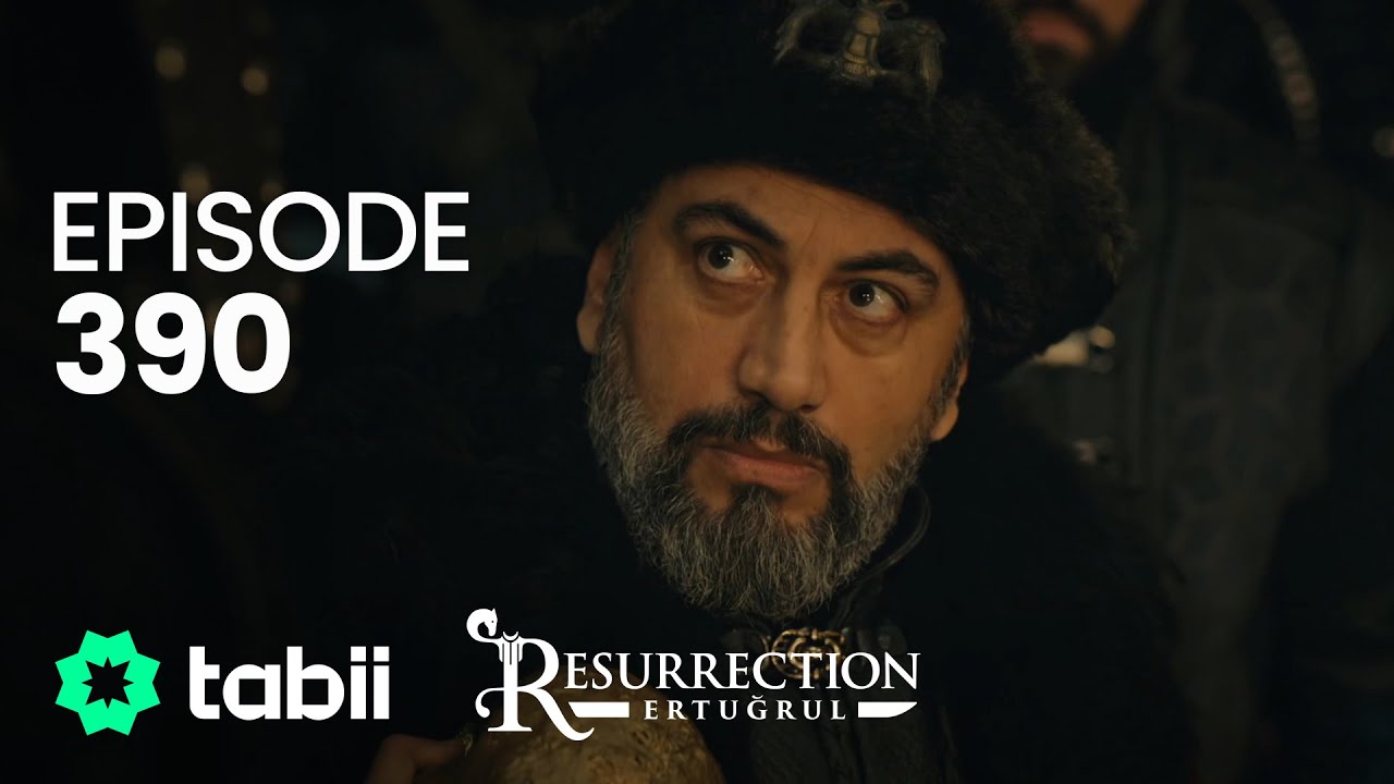 Resurrection: Ertuğrul | Episode 390