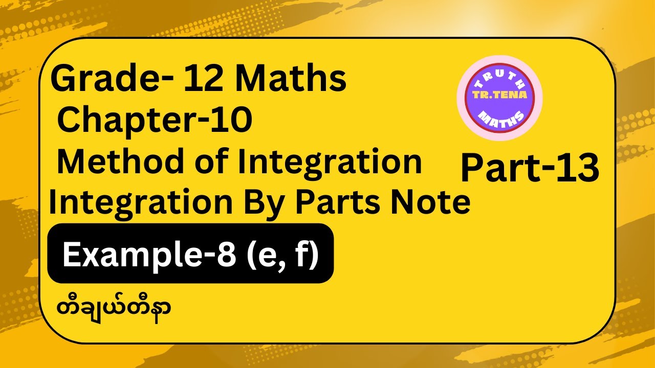 Grade12 maths chapter10, Example-8(e, f) , Integration by Parts, Tena