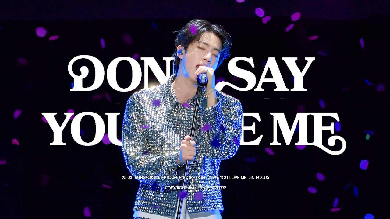 251031 RUNSEOKJIN_epTOUR_ENCORE Don’t say you love me Jin focus