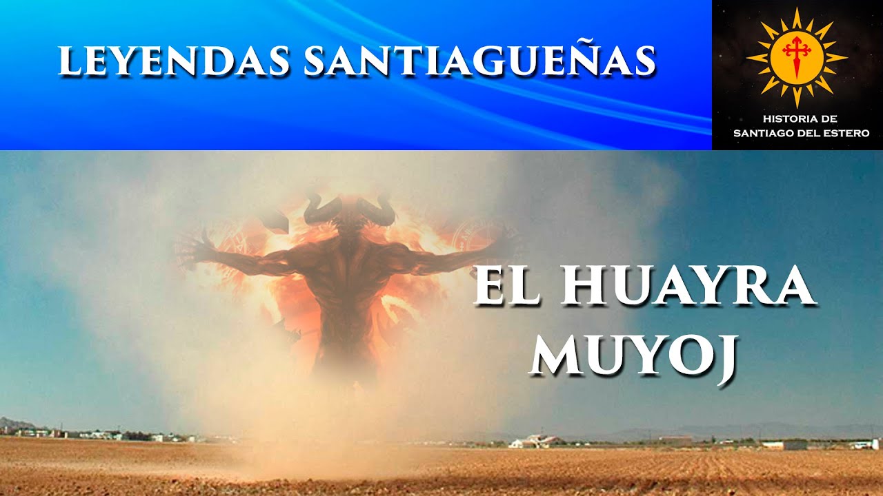 El Huayra Muyoj - Leyendas santiagueñas