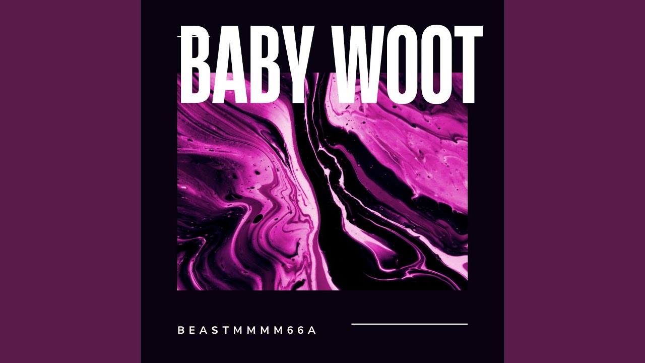 BABY WOOT