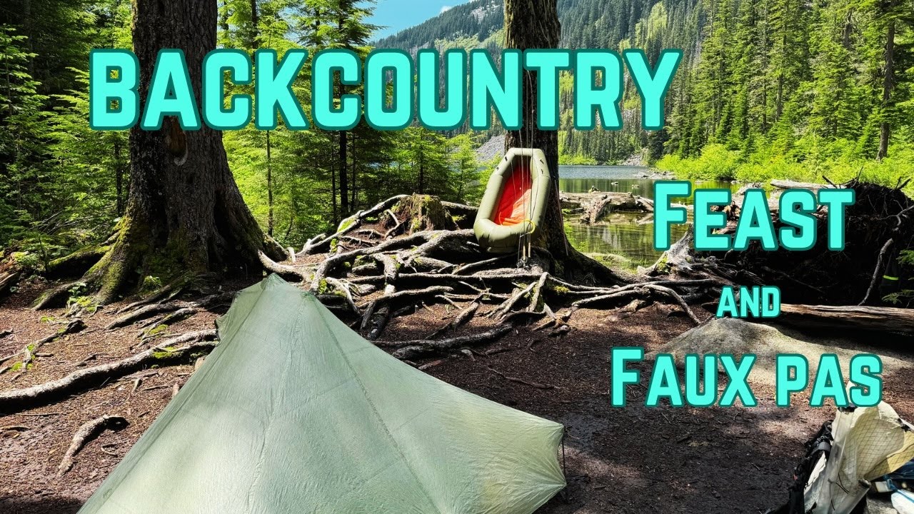 Backcountry feast and faux pas- best meal ever and how not to act