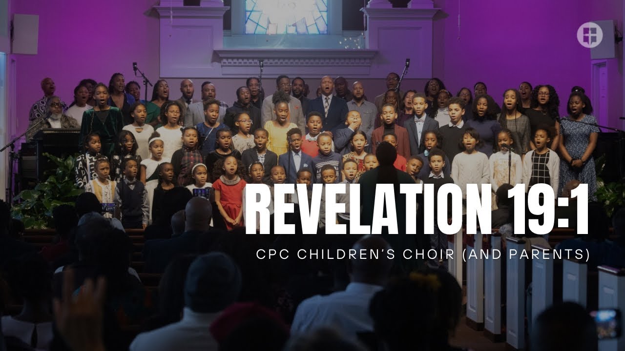 Revelation 19:1 | CPC Children’s Choir (and parents)