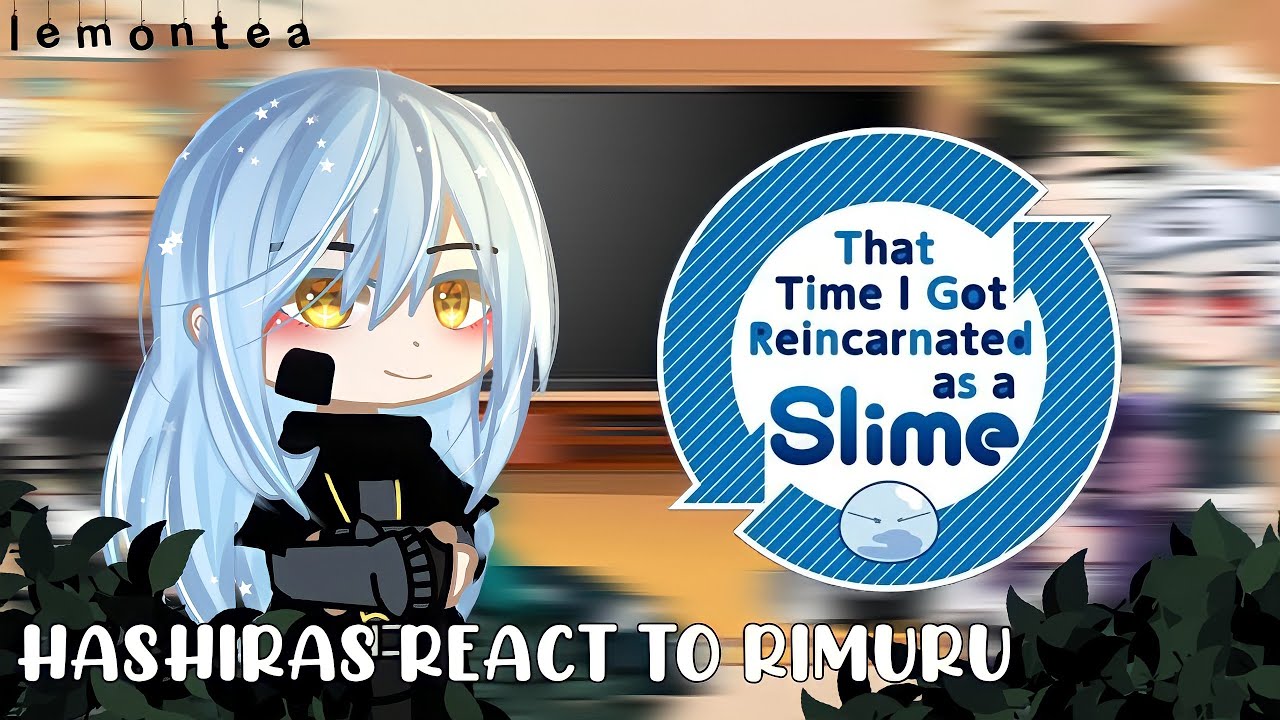 🦋⛓️Hashiras React To Rimuru Tempest⛓️🦋 [1/1]