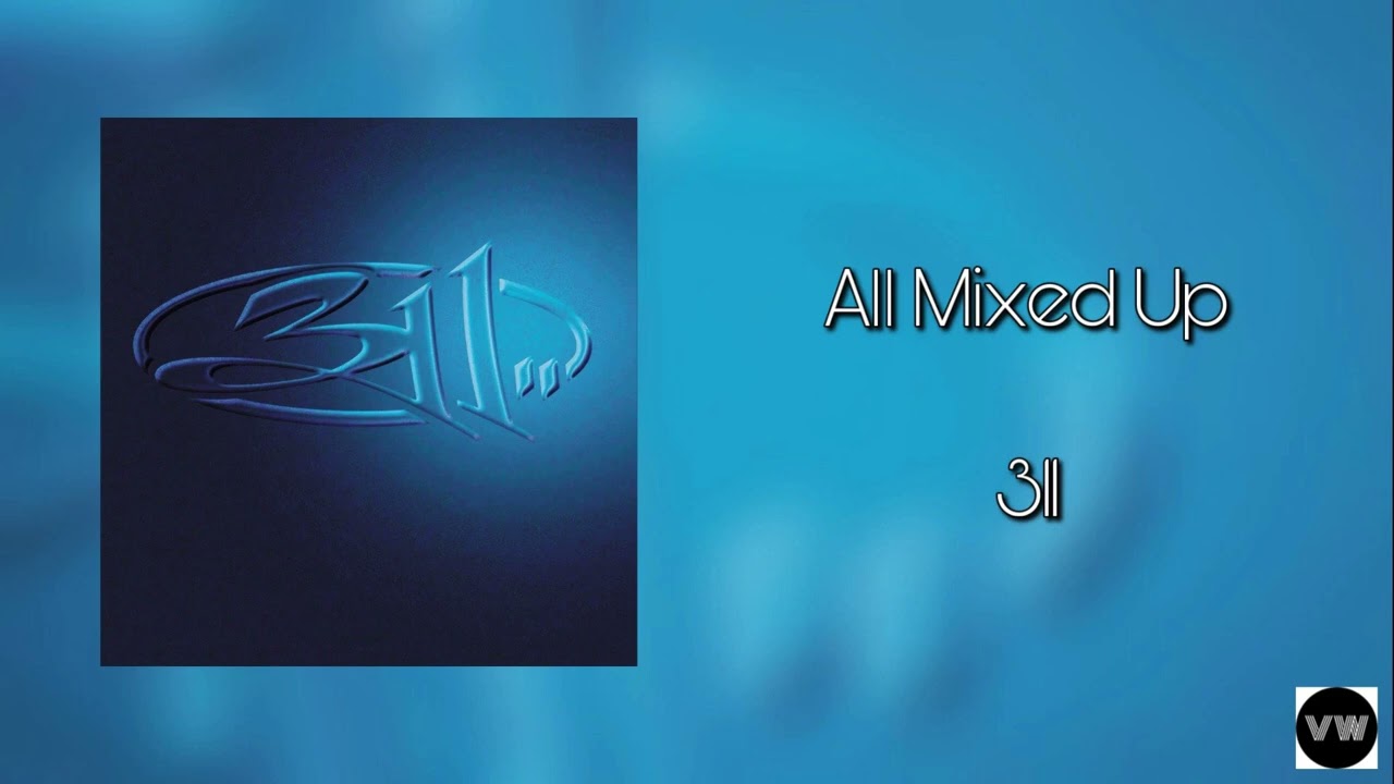311 - All Mixed Up (Clean Version)