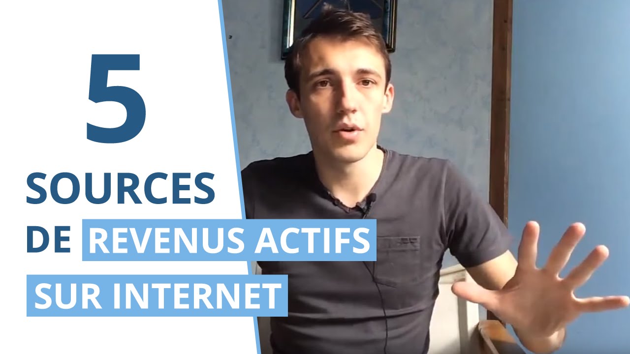 🚀 5 sources de REVENUS actifs sur Internet