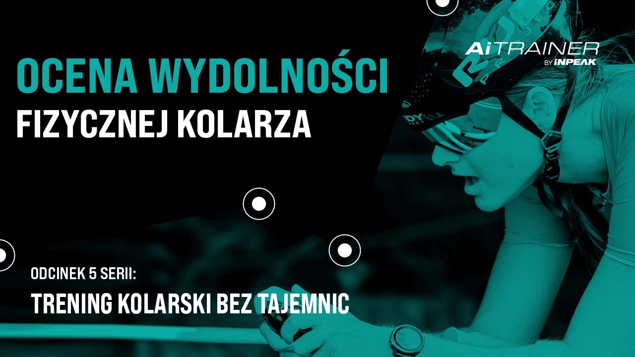Ocena wydolności fizycznej kolarza &ndash; Trening Kolarski Bez Tajemnic &ndash; odc.5 &ndash; AiTRAINER