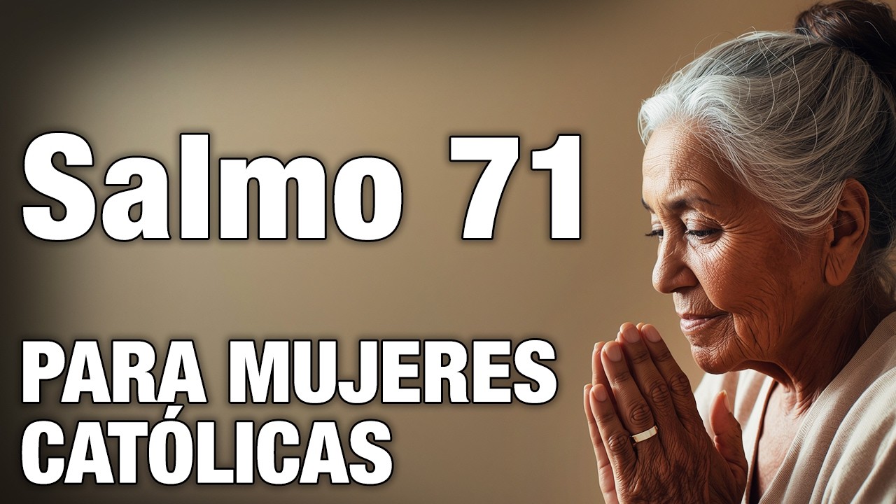 SALMO 71 para MUJERES MAYORES🙏 Oración cuando te sientes inútil y descartada | Envejecer con Fe