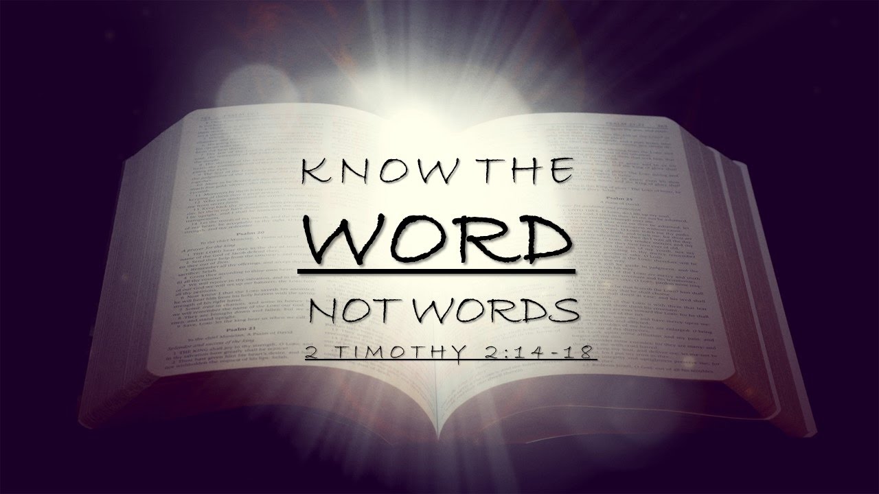 Know the Word (2 Timothy 2:14-18)