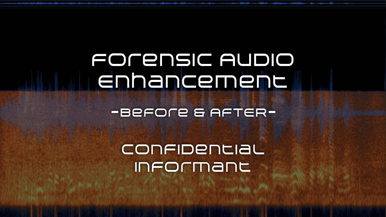 Confidential Informant - Before and After - Forensic Audio Enhancement