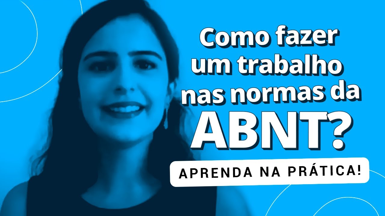 Como fazer um trabalho nas normas da ABNT? - Aprenda na pr&aacute;tica!