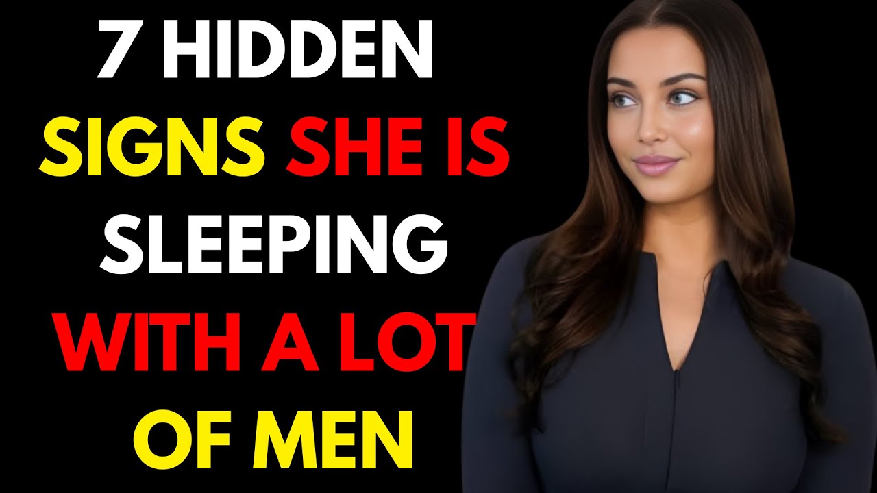 7 Hidden Signs She's SLEPT With a Lot of MEN – The Truth You Must Know | Female Psychology