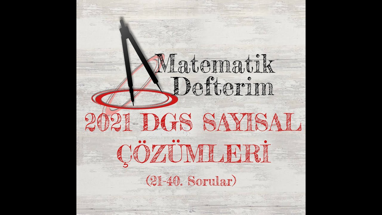 2021 DGS Matematik Soruları Ayrıntılı Çözüm 2