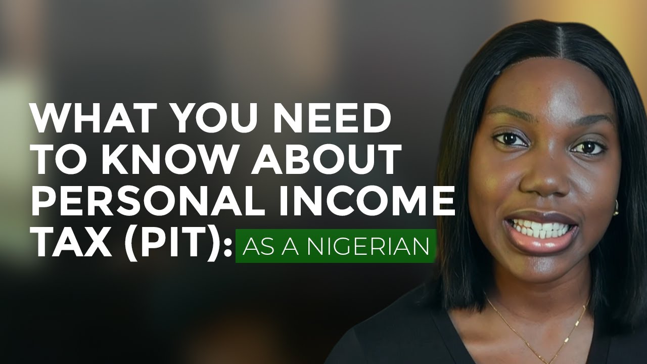 What you need to know about Personal Income Tax (PIT) as a Nigerian
