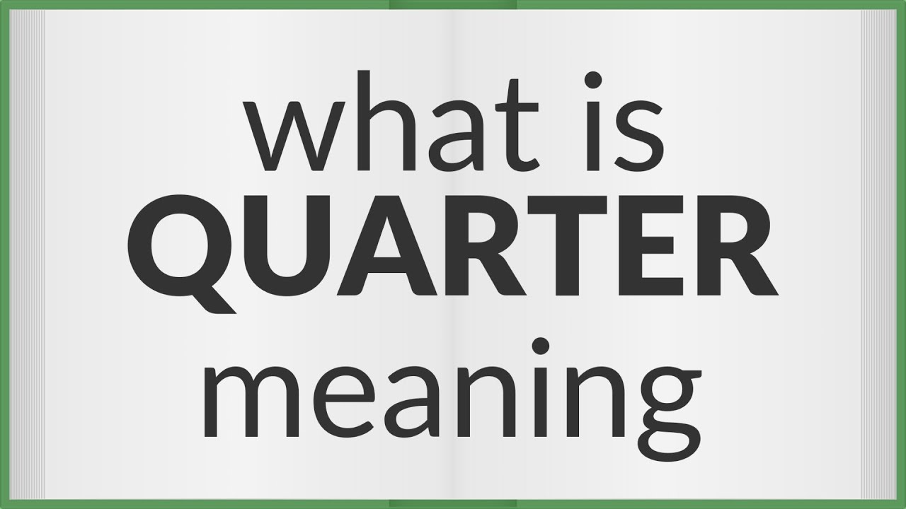 Quarter | meaning of Quarter