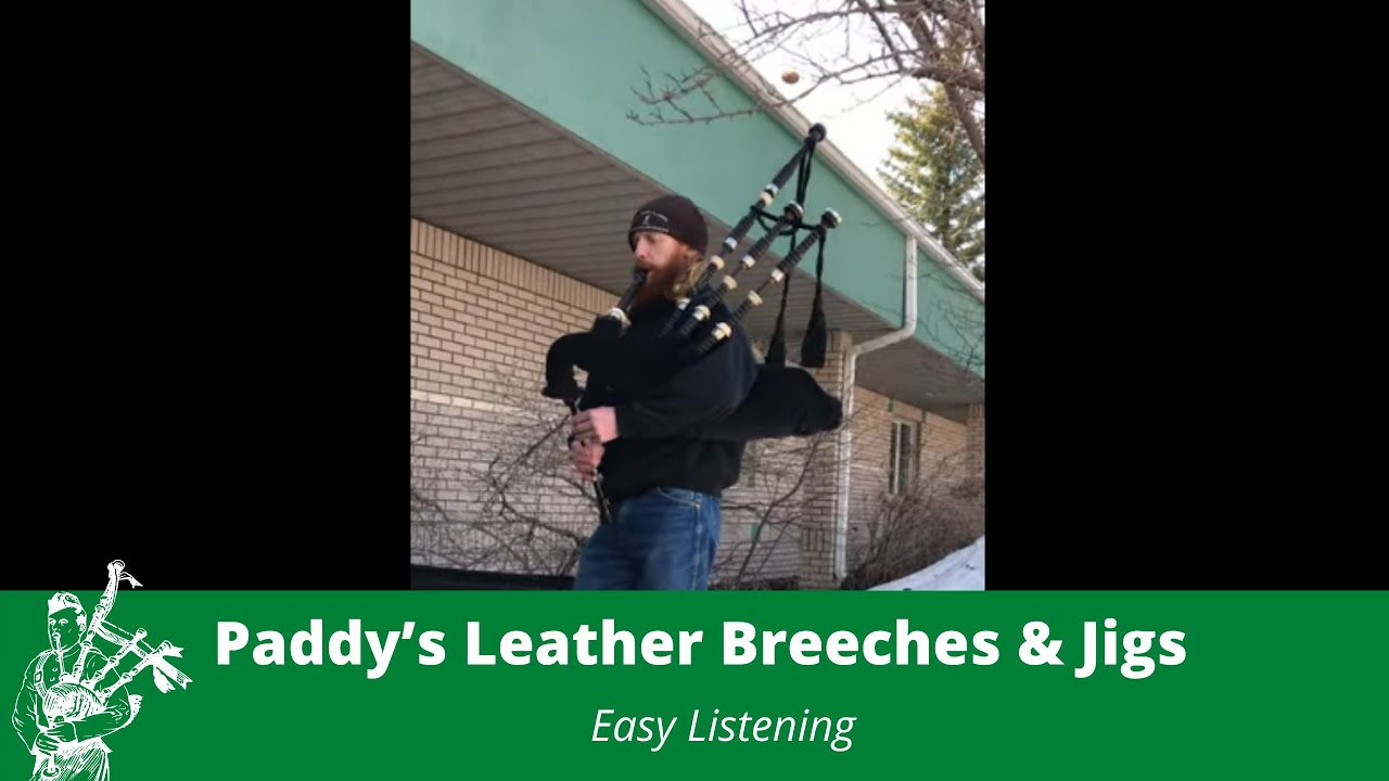 Paddy’s Leather Breeches & Jigs On The Bagpipes