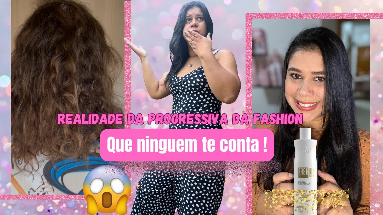 REALIDADE DA PROGRESSIVA DA FASHION GOLD QUE NINGUÉM MOSTRA 😨
