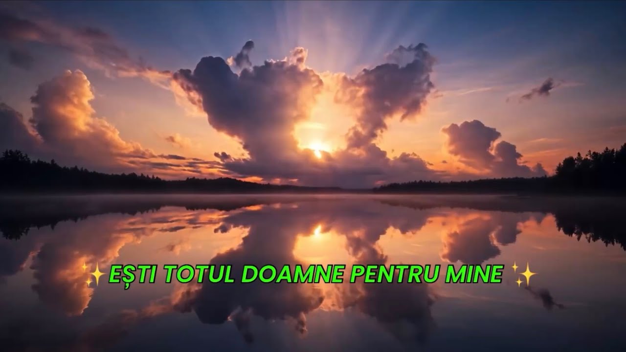 Ești totul Doamne pentru mine 