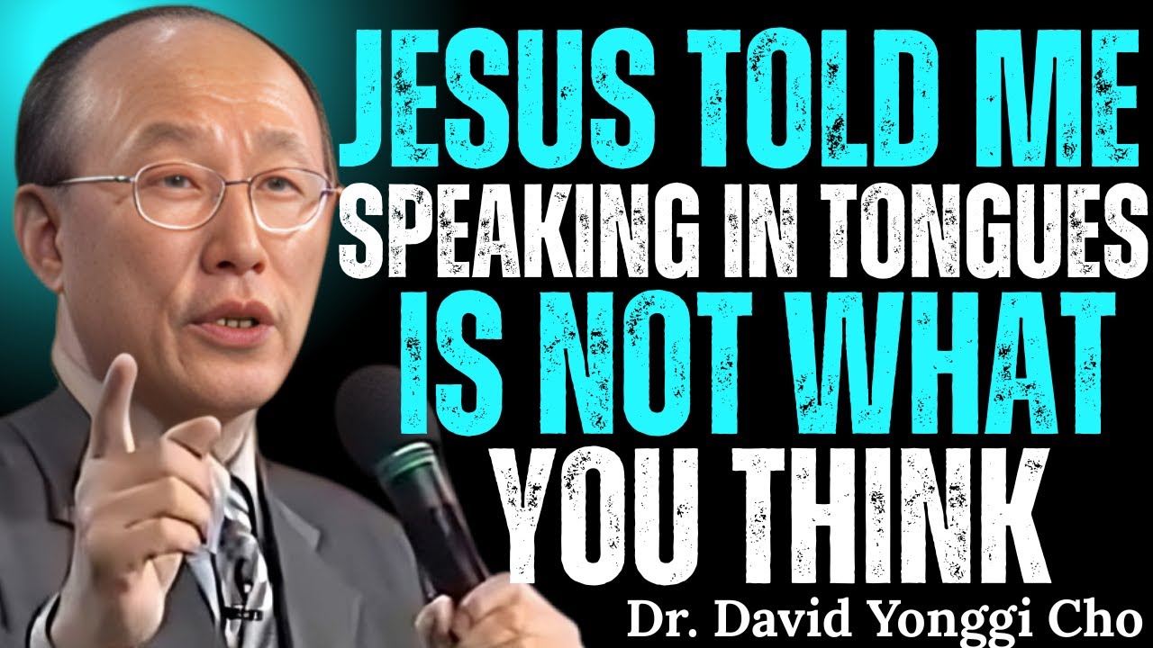 I Died — And What Jesus Told Me About Speaking in Tongues Changed Everything | Dr. David Yonggi Cho