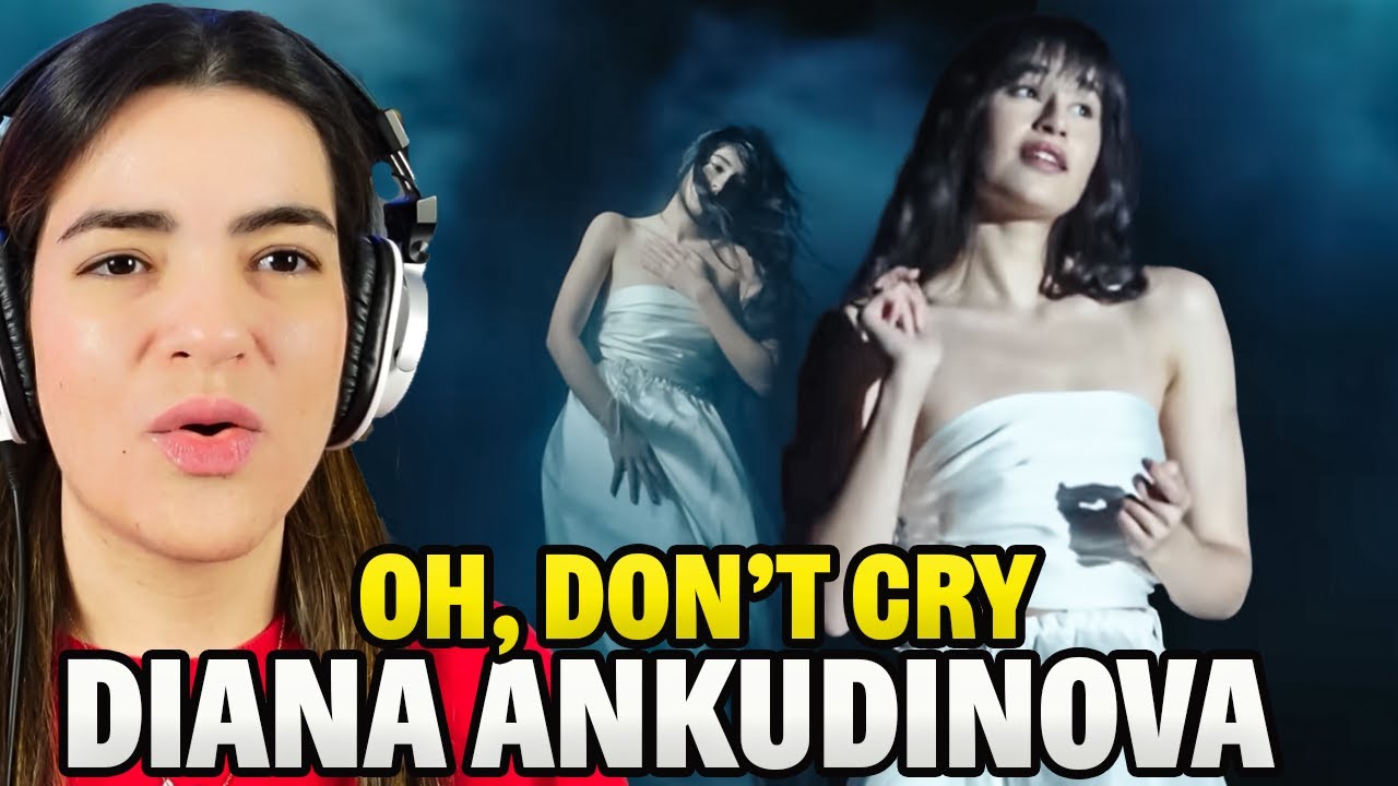 DIANA ANKUDINOVA -  Oh, Don't Cry  | REACTION