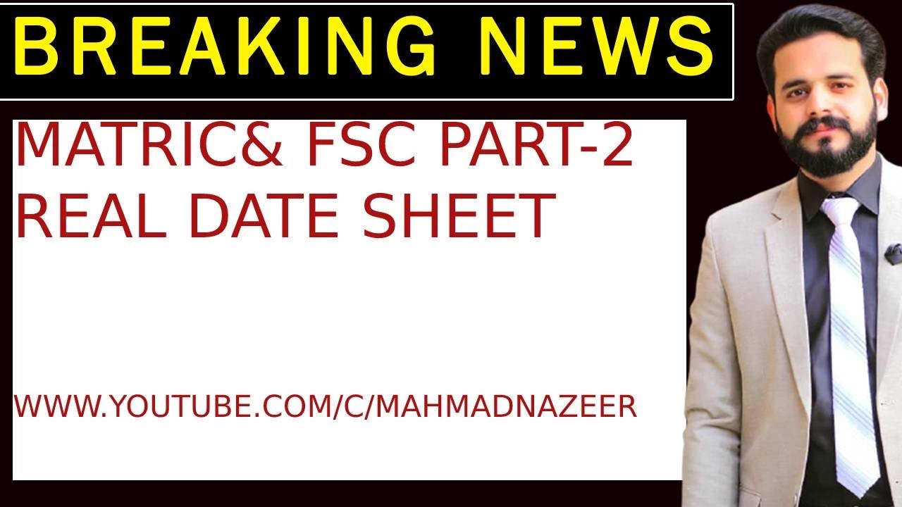 OFFICIAL DATE SHEETS 100% REAL FOR MATRIClFSC PART-2 OFFICIAL BY M AHMAD NAZEER