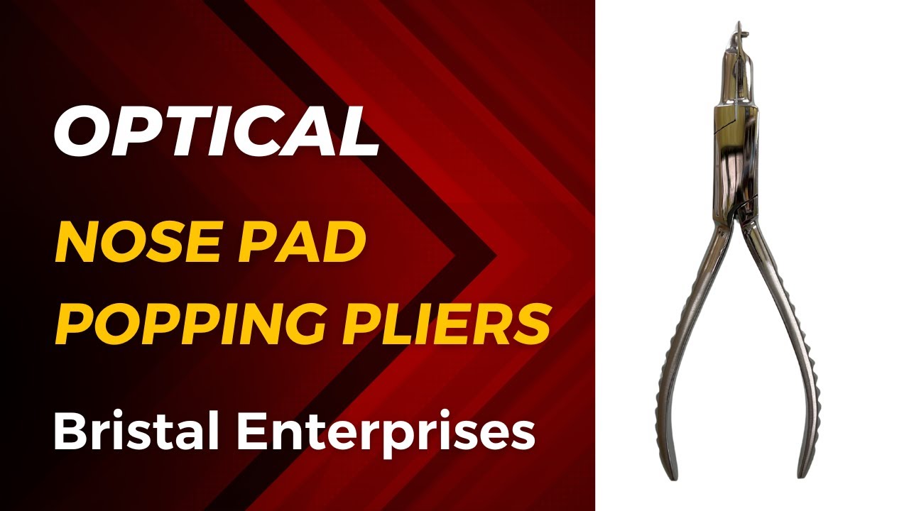 Nose pad popping pliers. Bristal Enterprises