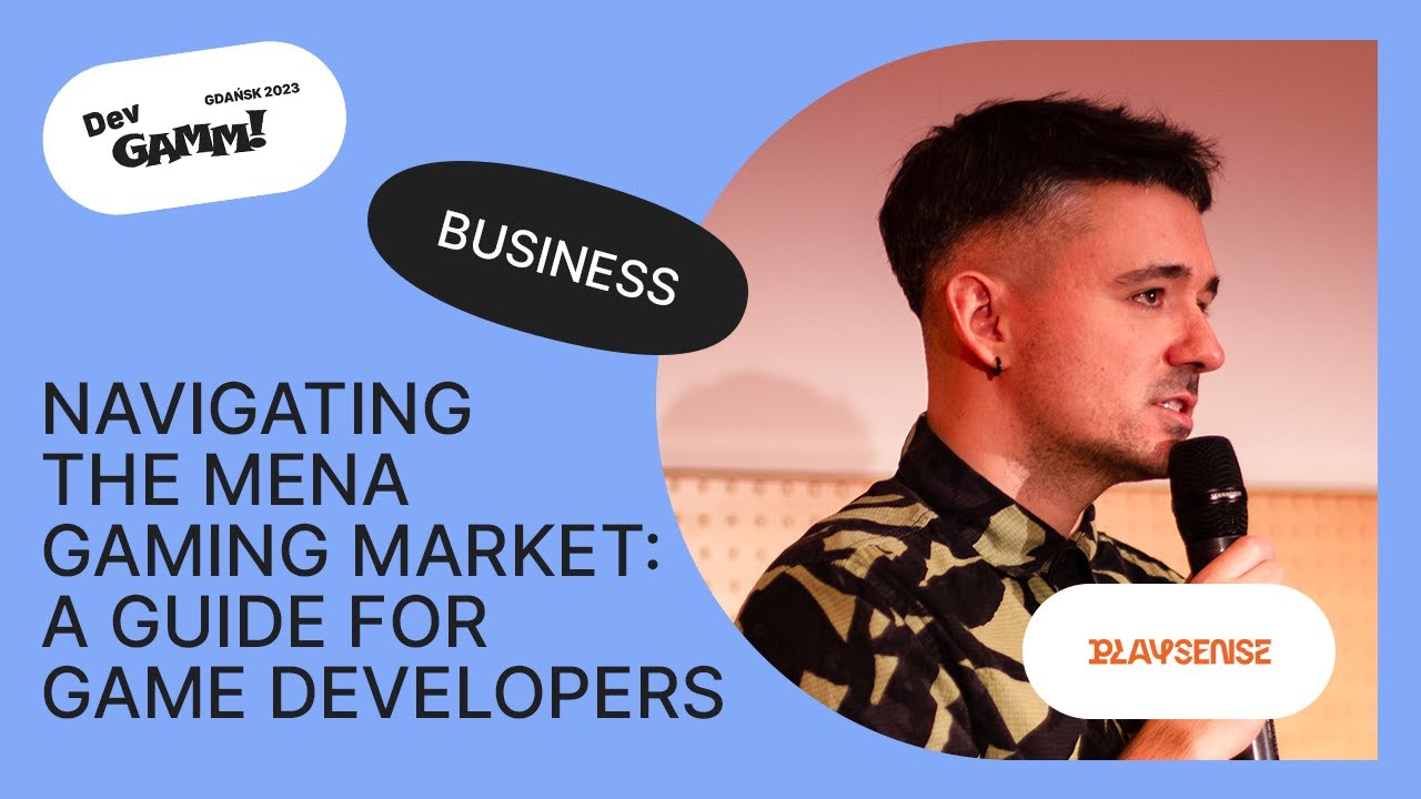 Navigating the MENA Gaming Market: A Guide for Game Developers / Alex Brodsky (Playsense)