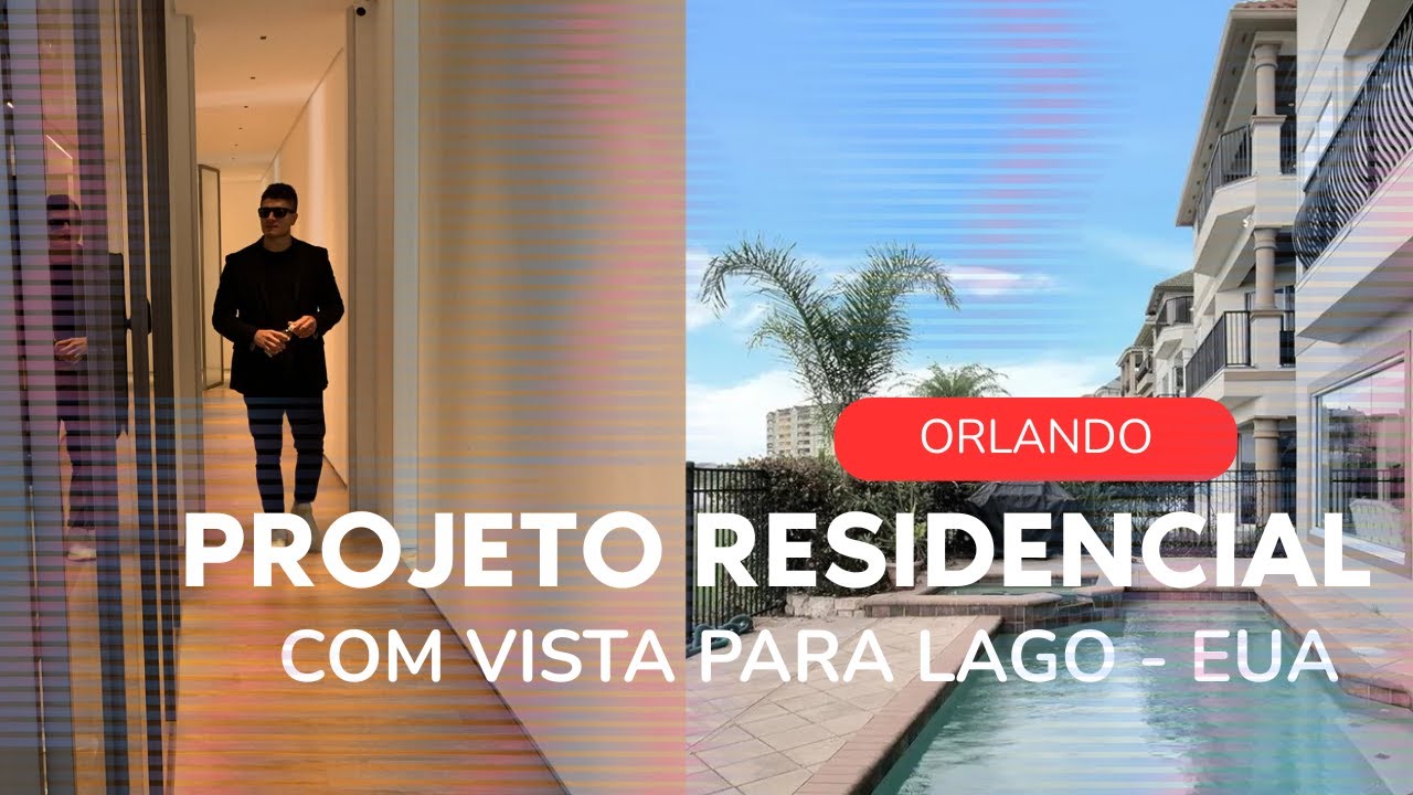 PROJETO RESIDENCIAL EM ORLANDO (EUA) | CASA COM VISTA PARA LAGO