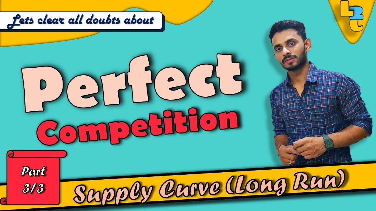 #36 Long Run Supply Curve of perfect competition by Hardev Thakur