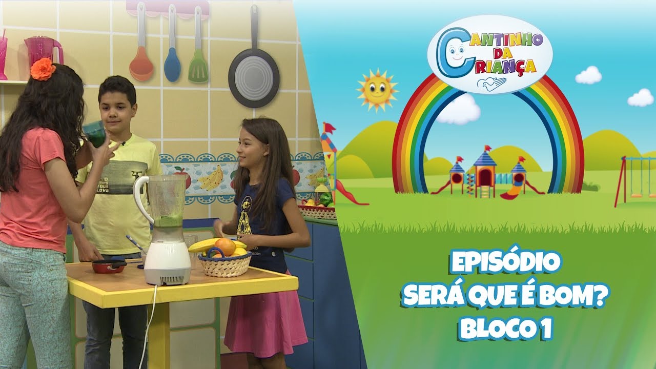 Cantinho da Criança - Sera que é bom? - Bloco 1