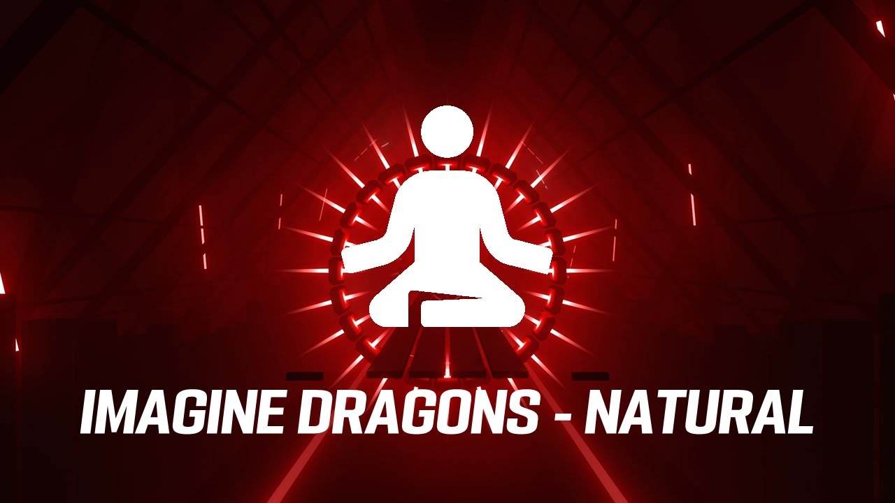 Natural | Zen Mode | Imagine Dragons Level Pack | Beat Saber