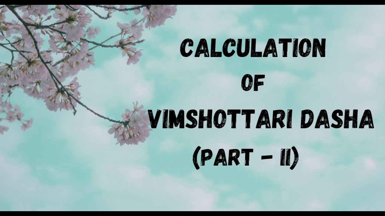 Class - 76 // Part - // Continued // Learn to CALCULATE VIMSHOTTARI DASHA // DASHA SEQUENCE