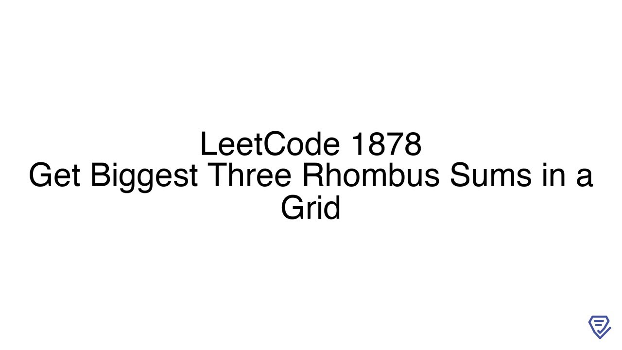 LeetCode 1878: Get Biggest Three Rhombus Sums in a Grid
