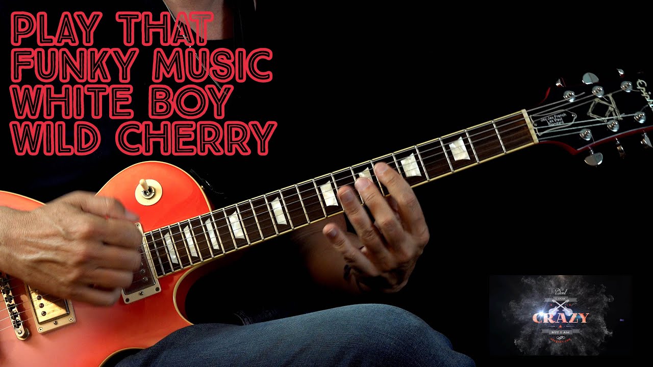 Play That Funky Music White Boy ( Wild Cherry ) - Guitar Lesson