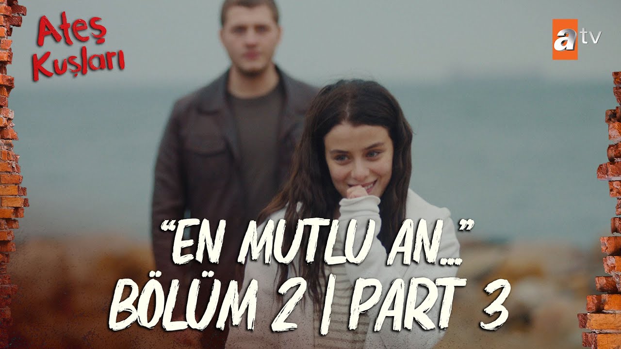 Ateş Kuşları 2. Bölüm | Part 3 