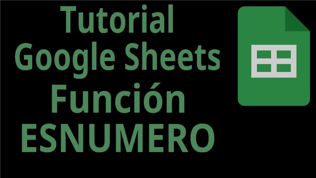 Tutorial Google Sheets. Función ESNUMERO (ISNUMBER). Funciones de Información.