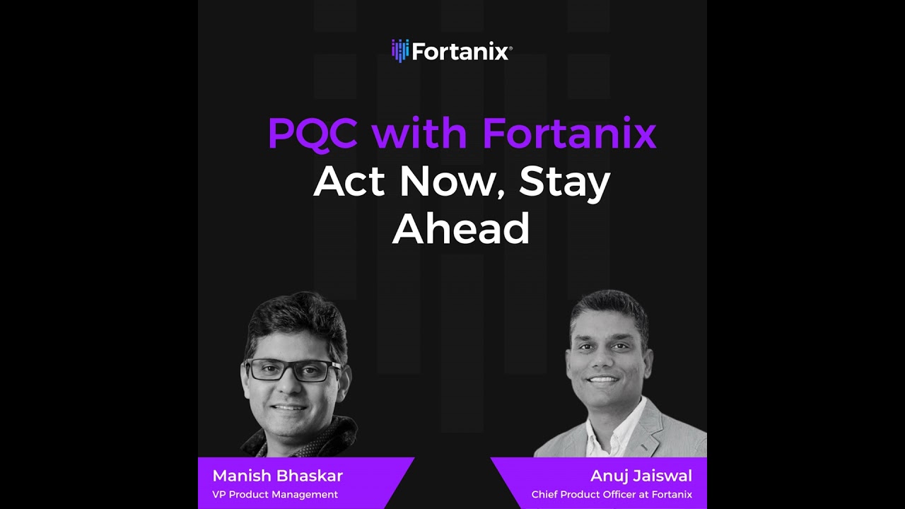PQC with Fortanix | Act Now, Stay Ahead
