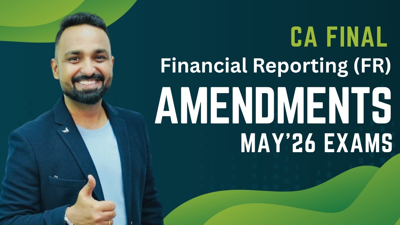 FR Amendements May'26 Onwards | CA Final Financial Reporting | CA. Jai Chawwla