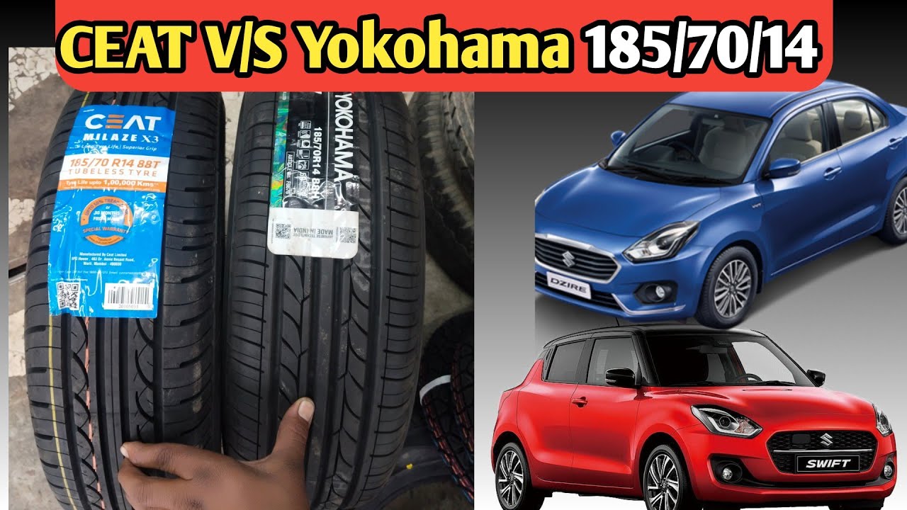 yokohama tyres vs Ceat tyres 185/70 r14//Best Maruti Swift & Maruti Swift Dzire Tyres in Indian tyre
