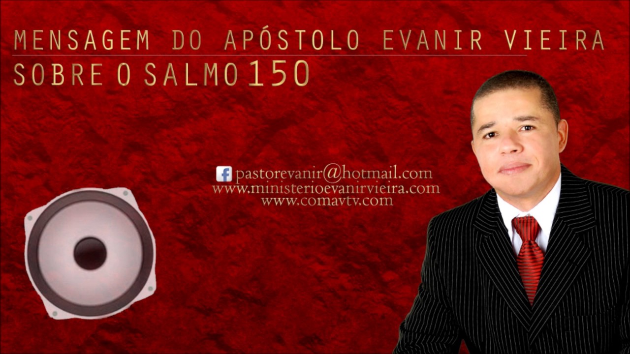 APÓSTOLO EVANIR VIEIRA ENSINANDO O SALMO 150