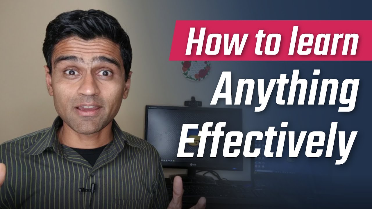 How to learn anything effectively? | How to learn things effectively?