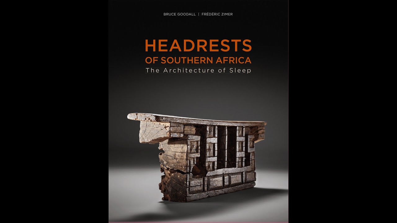 Headrests from Southern Africa – The Architecture of Sleep by Bruce Goodall
