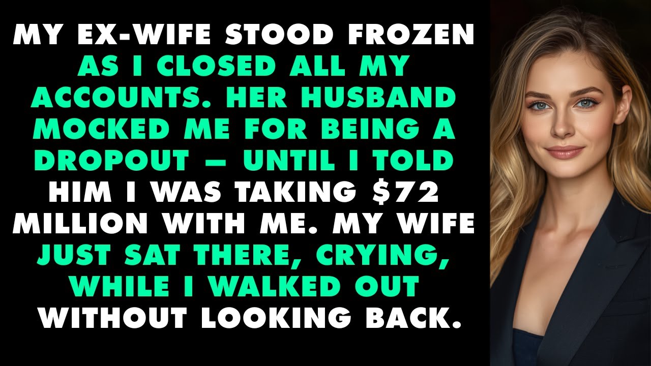 They Mocked Me As I Closed My Accounts — My Ex-Wife Cried When I Took $72 Million
