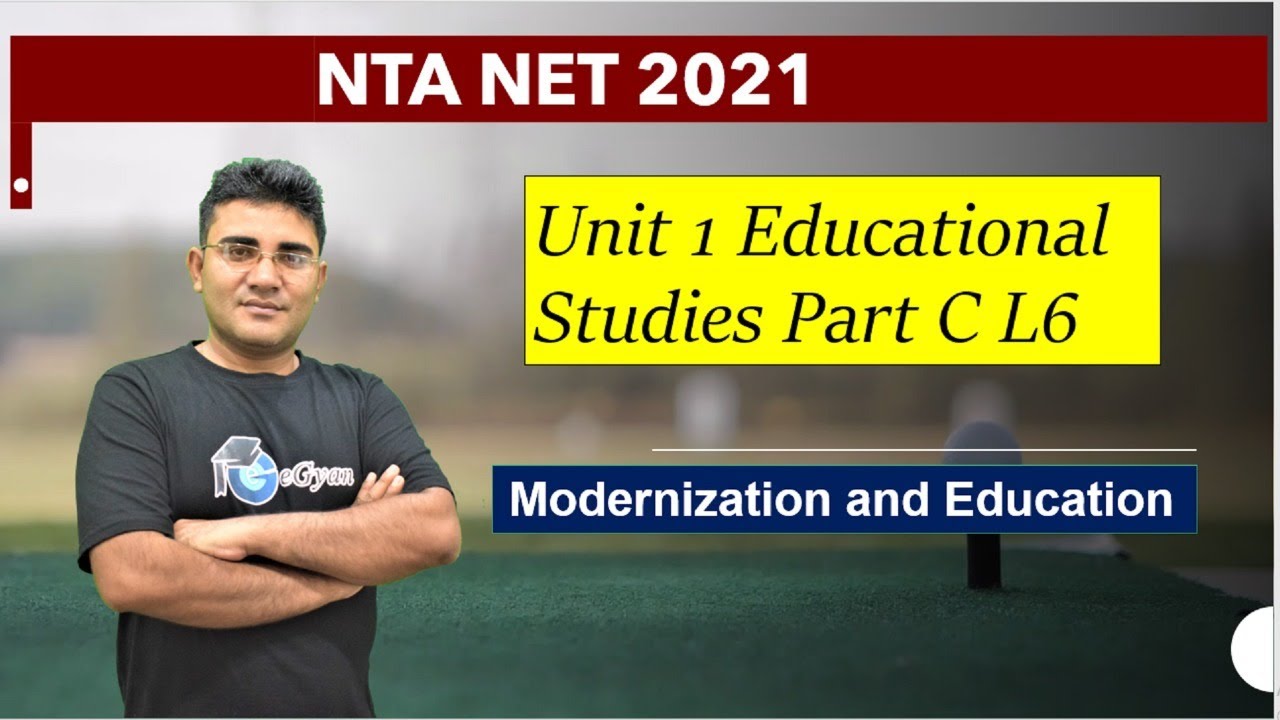 NTA  UGC NET 2021|| Unit 1: Educational Studies Part C || Lecture 6|| Education and Modernisation