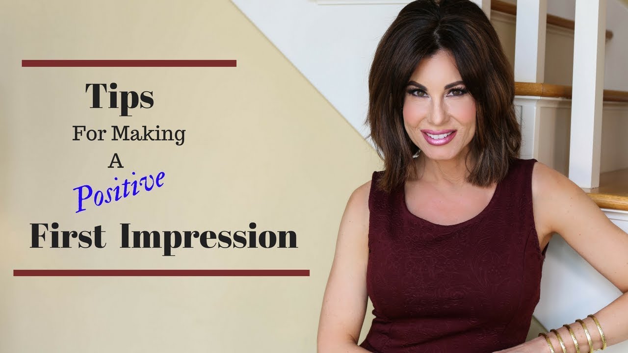 Tips For making A POSITIVE FIRST IMPRESSION