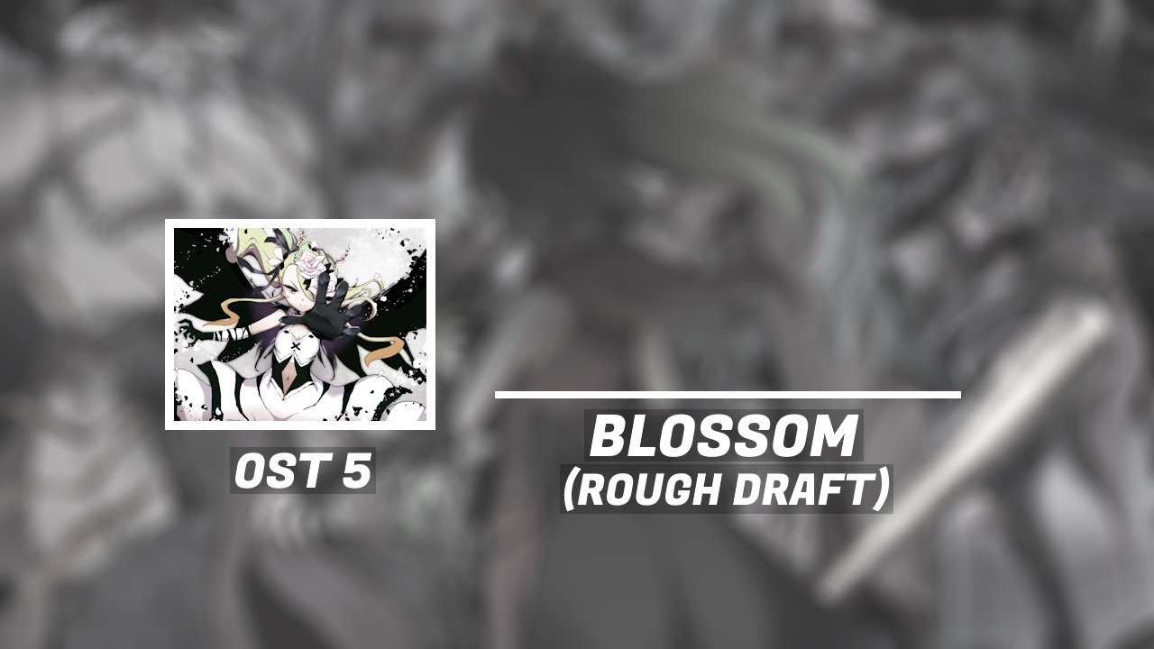 Demons Roots OST 5: BLOSSOM (Rough Draft)